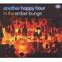Various - Another Happy Hour In The Ember Lounge