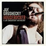 Joe Grushecky - Houserocker:A Joe Grushecky Anthology