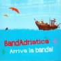 BandAdriatica - Arriva La Banda !