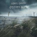 Loris Douyez - Extatic Blow