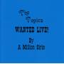 The Topics - Wanted Live! By A Million Girls
