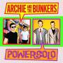 Archie And The Bunkers / Powersolo - 7-split Single