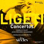Isabelle Faust / Jean-Frdric Neuburger / Les Sicles - Violin Concerto/Piano Concerto/Concerto Romnesc