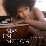 Claudia Sofia - Mas um Melodia