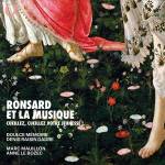 Denis Raisin Dadre / Marc Mauillon / Doulce Mmoire - Ronsard et la musique