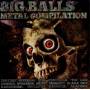 V / A - Big Balls Metal Compilation
