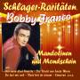Bobby Franco - Mandolinen und Mondschein (Schlager-Raritten)