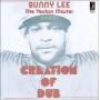 Bunny Lee - Creation Of Dub