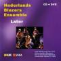Nederlands Blazers Ensemble - Later (cd+dvd)