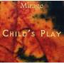 Mirage - Child's Play