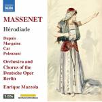 Nicole Car / Chor Der Deutschen Oper Berlin / Dupuis - Massenet: Hrodiade