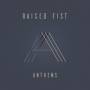 Raised Fist - Anthems