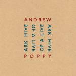 Andrew Poppy - Ark Hive of Live