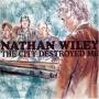Nathan Wiley - City Destroyed Me