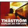 Karlek Ar For Dom - Karlek Ar For Dom [cd] Thastrom