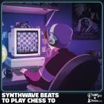 Chess.com Synthwave Edition / Various - Lofi Girl Presents Chess.com Synthwave Edition