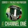Scientist / The Crazy Mad Professor - At Channel One
