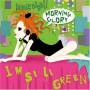 Morning Glory - Im Still Green
