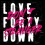 Love Forty Down - Dont Be A Stranger (col. Vinyl)