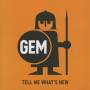 Gem - Tell Me What's New