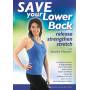Annette Fletcher - Save Your Lower Back: Release Strengthen & Stretch [US-Version, Regio 1]