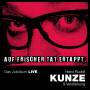 Heinz Rudolf Kunze - Auf frischer Tat ertappt - Das Jubilum LIVE