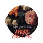 Django 3000 - Amore Mio Ciao