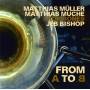 JEB BISHOP / MATTHIAS MUeLLER - From A to B