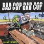 Bad Cop / bad Cop - Shattered/Safe And Legal (Double A-Side 7)