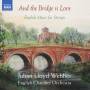 Julian Lloyd Webber / English Chamber - And the Bridge is Love
