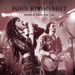 When Rivers Meet - Breakers Of Chains Tour - Live