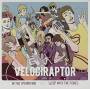 Velociraptor - In The Springtime / Sleeps With The Fishes