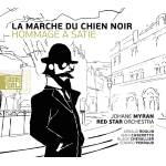 Johane Myran / Red Star Orchestra - La Marche Du Chien Noir (Hommage A Satie)
