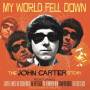 John Carter - My World Fell Down: The John Carter Story 4CD