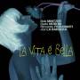 Bob Mintzer / Dado Moroni / Riccardo Fioravanti / + - La Vita E Bella