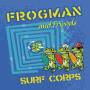 Frogman And Friends - Surf Corps