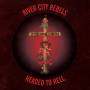 River City Rebels - Headed to Hell