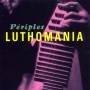Luthomania - Periples