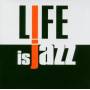 Various - Life Is Jazz CD
