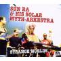 Sun Ra & His Solar Myth-Arkest - Strange Worlds