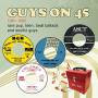 Various - Guys On 45 1961-1965
