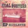 Coal Porters - Ep Roulette