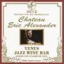 Eric Alexander - Venus Jazz Wine Bar: Anata To Bordeaux