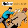Hefner - We Love the City