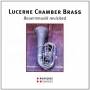 Lucerne Chamber Brass - Bauernmusik revisited