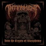 Interment - Into The Crypts Of Blasphemy
