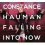 Constance Hauman - Falling into now