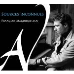 Francois Mardirossian - Sources inconnues (Klaviermusik)