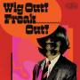 Various - Wig Out! Freak Out! (Freakbeat +Mod Psych 1964-69)