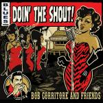 Bob Corritore & Friends - Doin' the Shout!